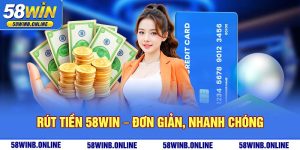 30-rut-tien-58win-–-don-gian-nhanh-chong