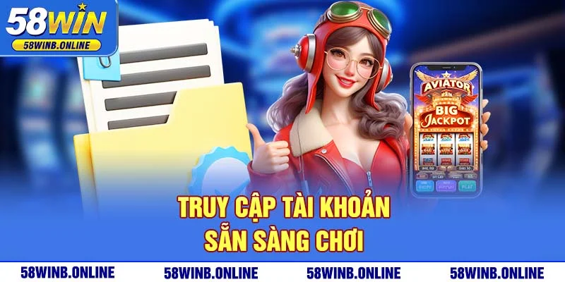 38-truy-cap-tai-khoan-san-sang-choi