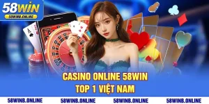 1-casino-online-58win-top-1-viet-nam