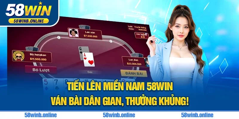 1-tien-len-mien-nam-58win-–-van-bai-dan-gian-thuong-khung-