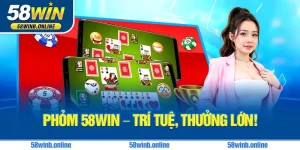 10-phom-58win-–-tri-tue-thuong-lon-