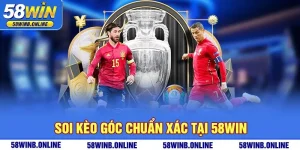 14-soi-keo-goc-chuan-xac-tai-58win