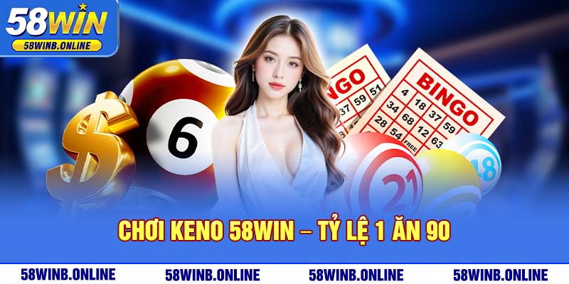 2-choi-keno-58win-–-ty-le-1-an-90