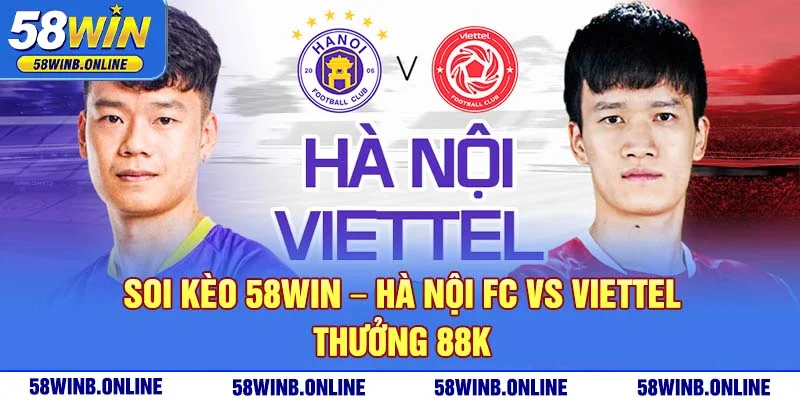 21-soi-keo-58win-ha-noi-fc-vs-viettel-thuong-88k