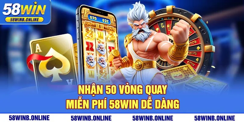 23-nhan-50-vong-quay-mien-phi-58win-de-dang