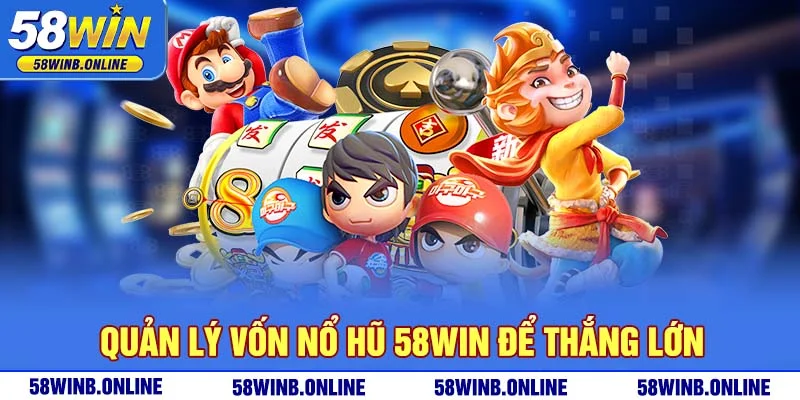 31-quan-ly-von-no-hu-58win-de-thang-lon