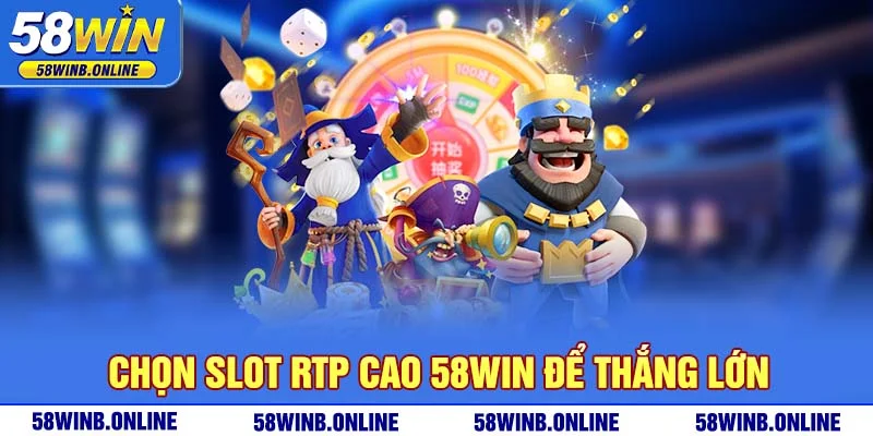 34-chon-slot-rtp-cao-58win-de-thang-lon