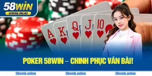 4-poker-58win-–-chinh-phuc-van-bai-