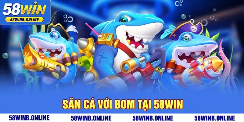 5-san-ca-voi-bom-tai-58win