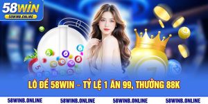 8-lo-de-58win-–-ty-le-1-an-99-thuong-88k