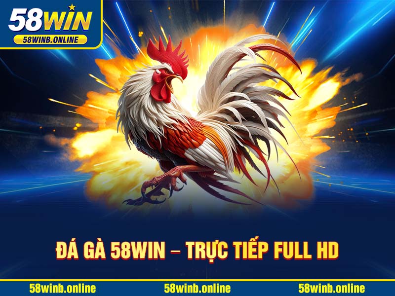 da-ga-58win-–-truc-tiep-full-hd