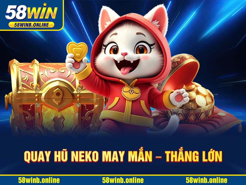 quay-hu-neko-may-man-–-thang-lon